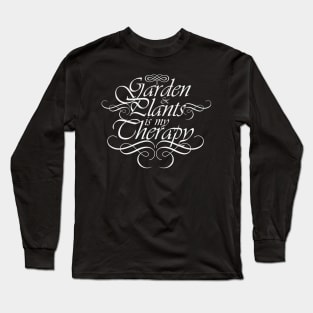 Garden and Plants is my Therapy Long Sleeve T-Shirt